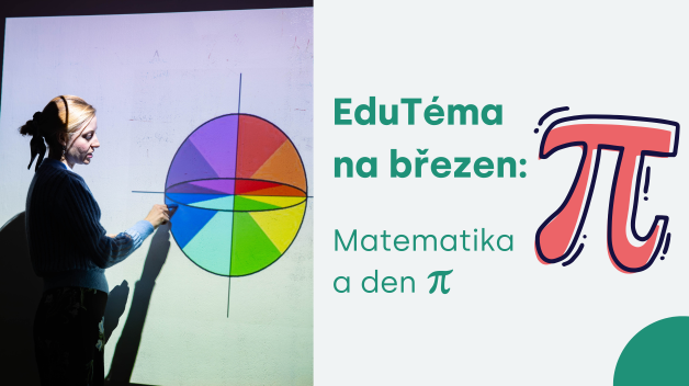 EduTéma na březen: Matematika a den pí