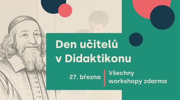 Přijďte oslavit Den učitelů do Didaktikonu